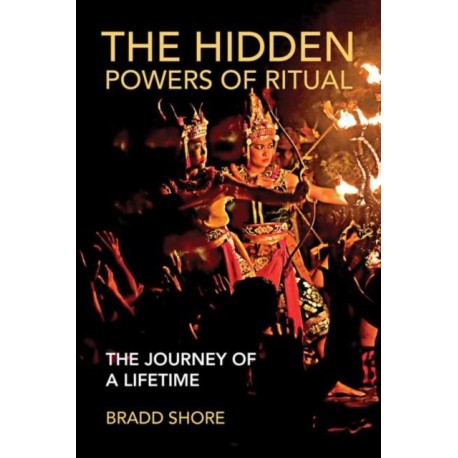 The Hidden Powers of Ritual: The Journey of a Lifetime