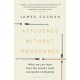 Affluence Without Abundance: What We Can Learn from the World's Most Successful Civilisation