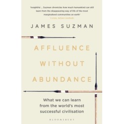Affluence Without Abundance: What We Can Learn from the World's Most Successful Civilisation