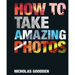 How To Take Amazing Photos