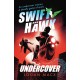 Swift and Hawk: Undercover