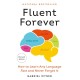 Fluent Forever (Revised Edition): How to Learn Any Language Fast and Never Forget It