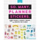 So. Many. Planner Stickers.: 2,600 Stickers to Decorate, Organize, and Brighten Your Planner