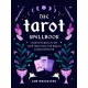 The Tarot Spellbook: 78 Witchy Ways to Use Your Tarot Deck for Magick and Manifestation
