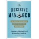 The Decisive Manager: Get Results, Build Morale, and Be the Boss Your People Deserve