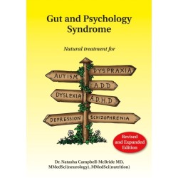Gut and Psychology Syndrome: Natural Treatment for Autism, Dyspraxia, A.D.D., Dyslexia, A.D.H.D., Depression, Schizophrenia, 2nd Edition