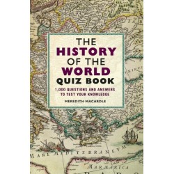 The History of the World Quiz Book: 1,000 Questions and Answers to Test Your Knowledge