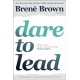 Dare to Lead: Brave Work. Tough Conversations. Whole Hearts.