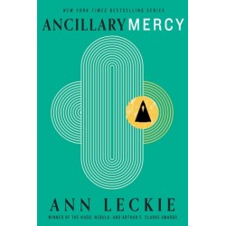 Ancillary Mercy: The conclusion to the trilogy that began with ANCILLARY JUSTICE