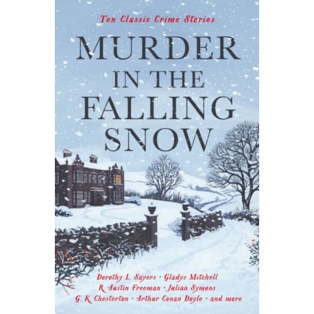 Murder in the Falling Snow: Ten Classic Crime Stories
