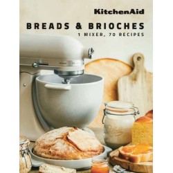 KitchenAid: Breads & Brioches: 1 Mixer, 70 Recipes