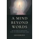 Mind Beyond Words, A: My Decades of Discovery with an Extraordinary Guide