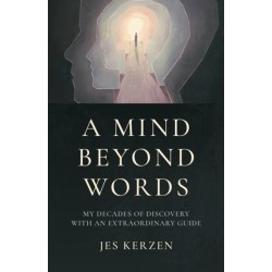Mind Beyond Words, A: My Decades of Discovery with an Extraordinary Guide