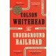 The Underground Railroad: A Novel