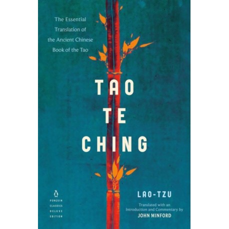 Tao Te Ching: The Essential Translation of the Ancient Chinese Book of the Tao (Penguin Classics Deluxe Edition)