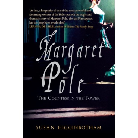 Margaret Pole: The Countess in the Tower
