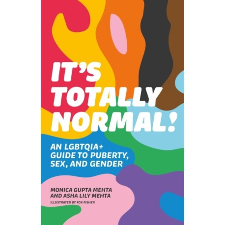 It's Totally Normal!: An LGBTQIA+ Guide to Puberty, Sex, and Gender