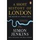 A Short History of London: The Creation of a World Capital