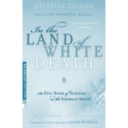 In the Land of White Death: An Epic Story of Survival in the Siberian Arctic