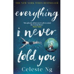 Everything I Never Told You: the unforgettable international bestseller