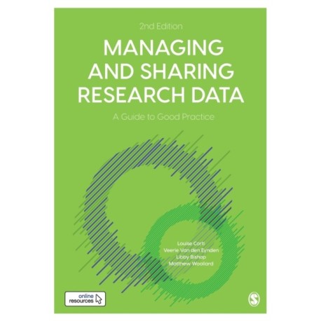 Managing and Sharing Research Data: A Guide to Good Practice