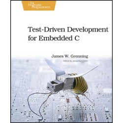 Test Driven Development in C: Building Hihg Quality Embedded Software