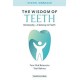 The Wisdom of Teeth: Dentosophy – A Gateway to Health: From Oral Balance to Total Balance