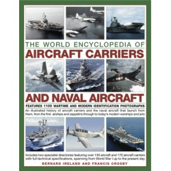 The World Encyclopedia of Aircraft Carriers and Naval Aircraft: Features 1100 Wartime and Modern Identification Photographs