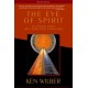 The Eye of Spirit: An Integral Vision for a World Gone Slightly Mad