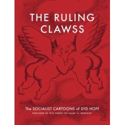 The Ruling Clawss: The Socialist Cartoons of Syd Hoff