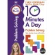 10 Minutes A Day Problem Solving, Ages 9-11 (Key Stage 2): Supports the National Curriculum, Helps Develop Strong Maths Skills
