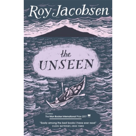 The Unseen: SHORTLISTED FOR THE MAN BOOKER INTERNATIONAL PRIZE 2017