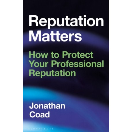 Reputation Matters: How to Protect Your Professional Reputation