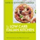 The Low Carb Italian Kitchen: Modern Mediterranean Recipes for Weight Loss and Better Health