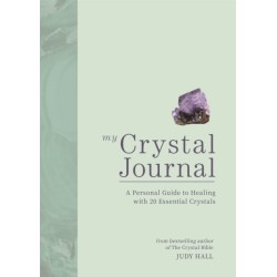 My Crystal Journal: A Personal Guide to Crystal Healing
