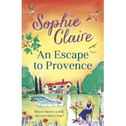 An Escape to Provence: A gorgeous and unforgettable new summer romance