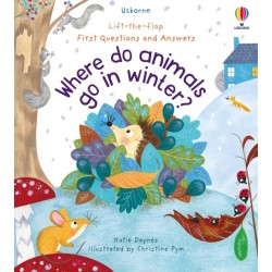 First Questions and Answers: Where Do Animals Go In Winter?: Where Do Animals Go in Winter?