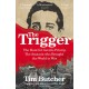The Trigger: The Hunt for Gavrilo Princip - the Assassin who Brought the World to War