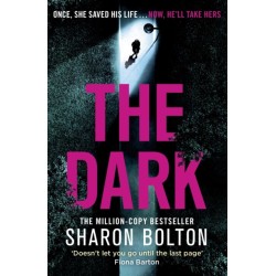The Dark: A compelling, heart-racing, up-all-night thriller from Richard & Judy bestseller Sharon Bolton