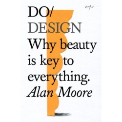 Do Design: Why beauty is key to everything.