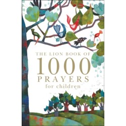 The Lion Book of 1000 Prayers for Children