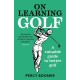 On Learning Golf: A valuable guide to better golf