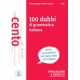 Grammatiche ALMA: 100 dubbi di grammatica italiana