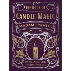 The Book of Candle Magic: Candle Spell Secrets to Change Your Life