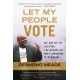Let My People Vote: My Battle to Restore the Civil Rights of Returning Citizen