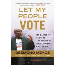 Let My People Vote: My Battle to Restore the Civil Rights of Returning Citizen