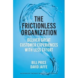 The Frictionless Organization: Deliver Great Customer Experiences with Less Effort