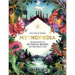 Mythopedia: An Encyclopedia of Mythical Beasts and Their Magical Tales