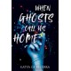 When Ghosts Call Us Home