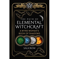 The Path of Elemental Witchcraft: A Wyrd Woman's Book of Shadows
